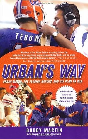Immagine del venditore per Urban's Way: Urban Meyer, the Florida Gators, and His Plan to Win venduto da ZBK Books