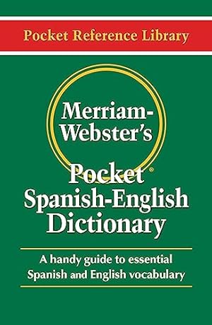 Seller image for Merriam-Webster's Pocket Spanish-English Dictionary, Newest Edition, (Flexible Paperback) (Pocket Reference Library) (Multilingual, English and Spanish Edition) for sale by ZBK Books