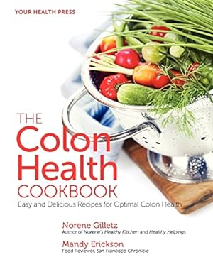 Bild des Verkufers fr The Colon Health Cookbook: Easy and Delicious Recipes for Optimal Colon Health zum Verkauf von ZBK Books
