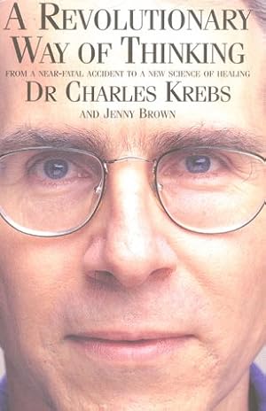 Seller image for A Revolutionary Way of Thinking by Krebs, Charles, Brown, Jenny, Krebs, Dr. Charles (1998) Paperback for sale by ZBK Books