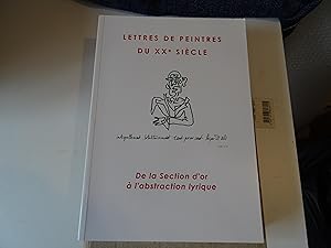 Lettres De Peintres Du XXe Siècle - De La Section D'Or A L'Abstraction Lyrique