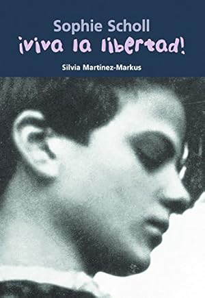 Bild des Verkufers fr Sophie Scholl ¡Viva la libertad! zum Verkauf von ZBK Books