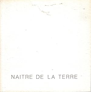 Bild des Verkufers fr Natre de la Terre (Galerie Noella GEst - Exposition du 18 Juillet au 30 Septembre 1982) zum Verkauf von PRISCA