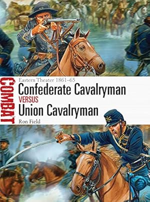 Imagen del vendedor de Confederate Cavalryman vs Union Cavalryman: Eastern Theater 1861  65 (Combat) a la venta por ZBK Books