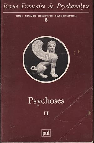 Image du vendeur pour Revue Franaise de Psychanalyse - Tome L - N 6 - Psychoses - II. mis en vente par PRISCA