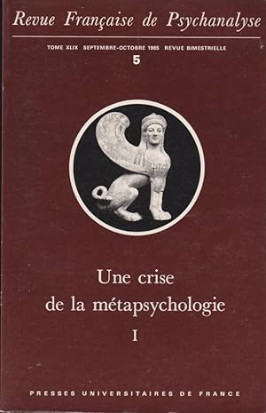 Imagen del vendedor de Revue Franaise de Psychanalyse - Tome XLIX - N 5 - Une crise de la mtapsychologie - I. a la venta por PRISCA