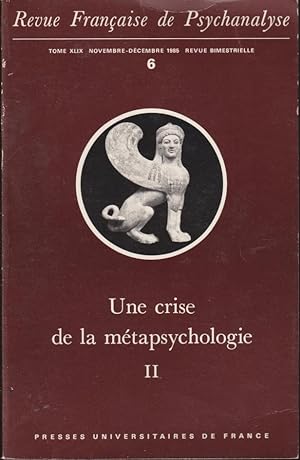 Seller image for Revue Franaise de Psychanalyse - Tome XLIX - N 6 - Une crise de la mtapsychologie - II for sale by PRISCA