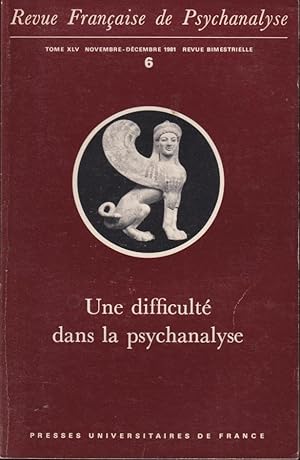 Bild des Verkufers fr Revue Franaise de Psychanalyse - Tome XLV - N 6 - Une difficult dans la psychanalyse. zum Verkauf von PRISCA