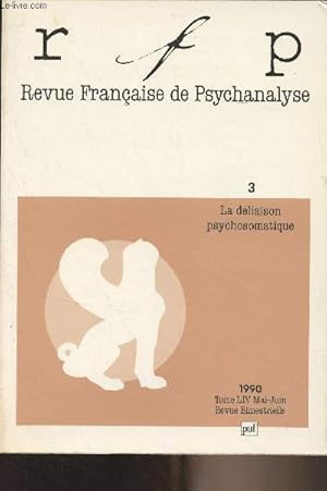 Image du vendeur pour Revue Franaise de Pyschanalyse - Tome LIV mai juin 1990 - 3 - La dliaison psychosomatique - Psychosomatique et psychanalyse - Psychanalyse et psychosomatique - A propos de la dissidence, quelques variations sur excitation et dsintrication pulsionnelle mis en vente par Le-Livre