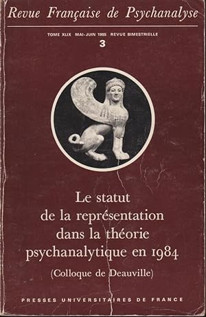 Bild des Verkufers fr Revue Franaise de Psychanalyse - Tome XLIX - N 3 - Le statut de la reprsentation dans la thorie psychanalytique en 1984 (Colloque de Deauville). zum Verkauf von PRISCA