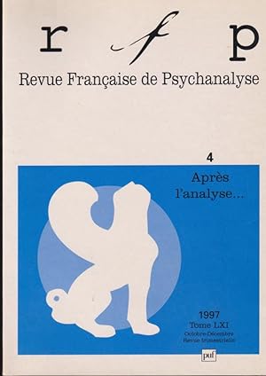 Image du vendeur pour Revue Franaise de Psychanalyse. - N 4 - Tome LXI - Aprs l'analyse. mis en vente par PRISCA