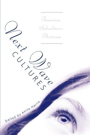 Seller image for Next Wave Cultures: Feminism, Subcultures, Activism (Critical Youth Studies) for sale by WeBuyBooks