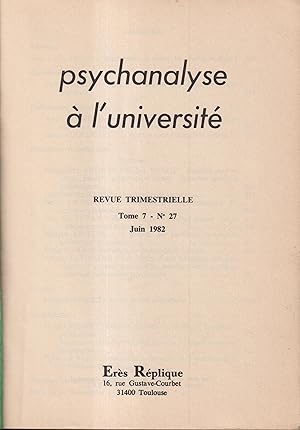 Image du vendeur pour Psychanalyse  l'Universit - Tome 7 - N 27 - Juin 1982 mis en vente par PRISCA