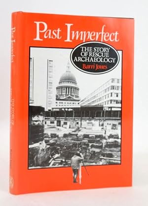 Seller image for PAST IMPERFECT: THE STORY OF RESCUE ARCHAEOLOGY for sale by Stella & Rose's Books, PBFA