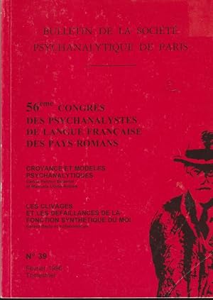 Image du vendeur pour Bulletin de la Socit Psychanalytique de Paris. - N 39 - 56 Congrs des Psychanalystes de langue franaise des pays romans. - Croyance et modles psychanalytiques. - Les clivages et les dfaillances de la fonction synthtique du Moi. mis en vente par PRISCA