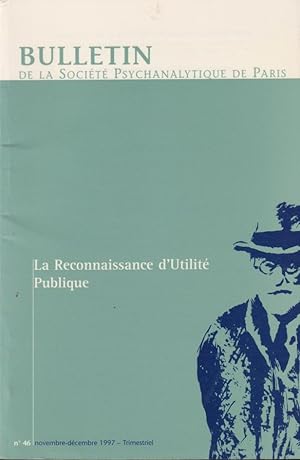 Imagen del vendedor de Bulletin de la Socit Psychanalytique de Paris - N 46 - La Reconnaissance d'Utilit Publique. a la venta por PRISCA