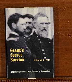 Imagen del vendedor de Grant's Secret Service: The Intelligence War from Belmont to Appomattox a la venta por grinninglion