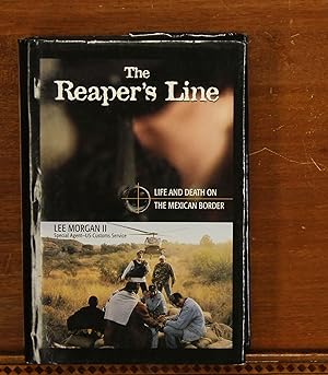 Seller image for The Reaper's Line: Life and death on the Mexican Border for sale by grinninglion