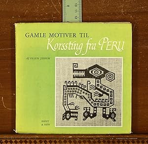Seller image for Gamle Motiver Til Korssting Fra Peru (Old Motifs for Cross-Stitch from Peru) for sale by grinninglion