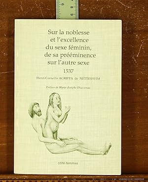 Seller image for Sur la noblesse et l'excellence du sexe fminin, de sa preminence sur l'autre sexe (1537) for sale by grinninglion