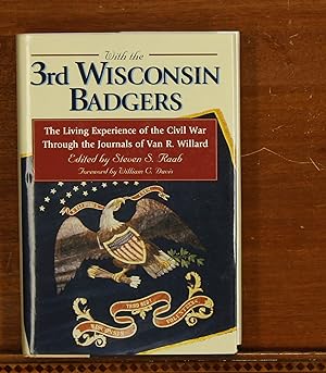 With the 3rd Wisconsin Badgers: The Living Experience of the Civil War through the Journals of Va...