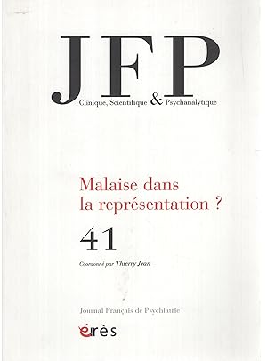 Bild des Verkufers fr JFP : Clinique, Scientifique & Psychanalytique. - N 41 - Malaise dans la reprsentation ? zum Verkauf von PRISCA