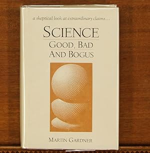 Seller image for Science: Good, Bad, and Bogus: A Skeptical Look at Extraordinary Claims for sale by grinninglion