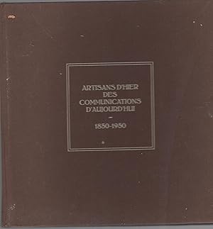 Bild des Verkufers fr Artisans d'hier des communications d'aujourd'hui, 1850-1950 : [exposition], Archives nationales, Htel de Rohan, 9 avril-8 juin 1981. zum Verkauf von PRISCA