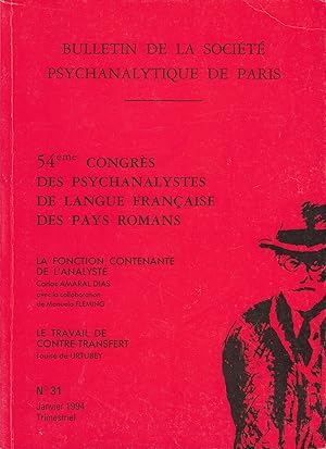 Image du vendeur pour Bulletin de la Socit Psychanalytique de Paris - 54 Congrs des Psychanalystes de langue franaise des pays romans. - La fonction contenante de l'analyste - Le travail de contre-transfert - N 31 - Janvier 1994. mis en vente par PRISCA