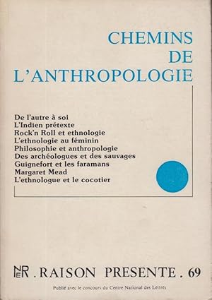 Image du vendeur pour Raison Prsente - N 69 - Chemins de l'Anthropologie mis en vente par PRISCA