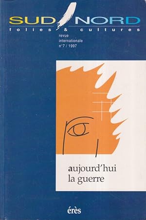 Seller image for Sud / Nord. - Folies & Culture. - Revue internationale N 7 - Aujourd'hui la guerre. for sale by PRISCA