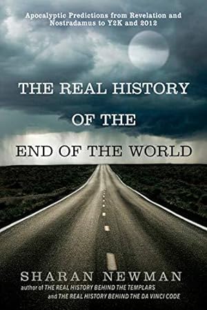 Bild des Verkufers fr Real History of the End of the World, The : Apocalyptic Predictions from Revelation and Nostradamus to Y2K and 2012 zum Verkauf von WeBuyBooks