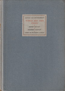 Bild des Verkufers fr Tobias met den Engel. Binnen den tijd - Bezuiden Valencijn - Onder de bloeiende jasmijn zum Verkauf von Antiquariaat Parnassos vof