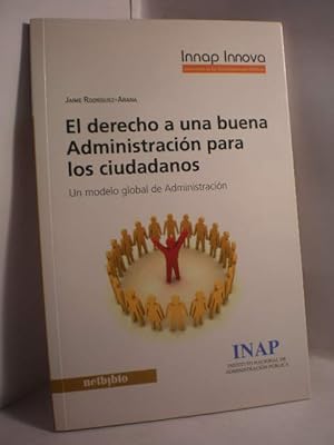 Seller image for El derecho a una buena administracin para los ciudadanos. Un modelo global de administracin for sale by Librera Antonio Azorn