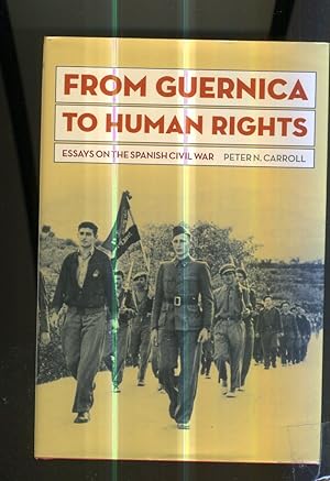 Immagine del venditore per FROM GUERNICA TO HUMAN RIGHTS: ESSAYS ON THE SPANISH CIVIL WAR venduto da Daniel Liebert, Bookseller