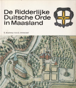 De Ridderlijke Duitsche Orde in Maasland 1241 - 1991