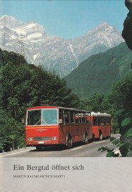 Ein Bergtal öffnet sich. 1905 - 1980. Jubiläumsschrift 75 Jahre Verkehrsbetriebe im Sernftal