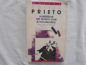 Imagen del vendedor de Carlos Prieto alrededor del mundo con el violonchelo. a la venta por Librera "Franz Kafka" Mxico.