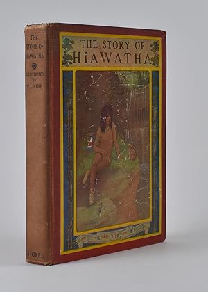 Seller image for The Story of Hiawatha. Adapted from Longfellow by Winston Stokes. With the original poem for sale by James Arsenault & Company, ABAA