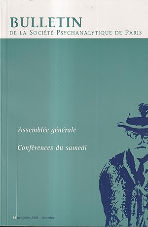 Imagen del vendedor de Bulletin de la Socit Psychanalytique de Paris. - N 88 - Juin/Juillet 2008 - Assemble gnrale. - Confrence du samedi. a la venta por PRISCA