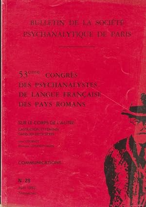 Imagen del vendedor de Bulletin de la Socit Psychanalytique de Paris. - N 28 - 53 Congrs des Psychanalystes de Langue Franaise des Pays Romans - Sur le corps de l'autre - Castration et fminin. - Dans les deux sexes. - Communications. a la venta por PRISCA