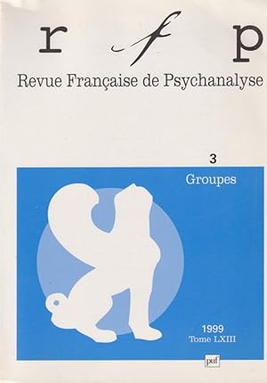 Immagine del venditore per Revue Franaise de Psychanalyse - N 3 - Tome LXIII - Groupes venduto da PRISCA