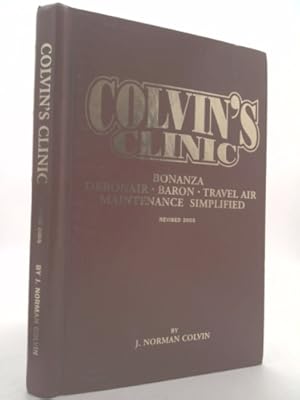 Seller image for Colvin's Clinic: Bonanza, Debonair, Baron Maintenance Simplified for sale by ThriftBooksVintage