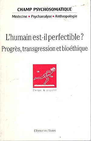 Bild des Verkufers fr L' humain est-il perfectible? : Progrs, transgression et biothique zum Verkauf von PRISCA