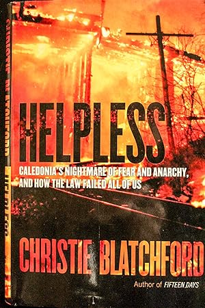 Seller image for Helpless: Caledonia's Nightmare of Fear and Anarchy, and How the Law Failed All of Us for sale by Mad Hatter Bookstore