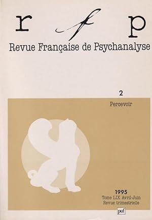 Imagen del vendedor de Revue Franaise de Psychanalyse - N 2 - Tome LIX - Percevoir a la venta por PRISCA