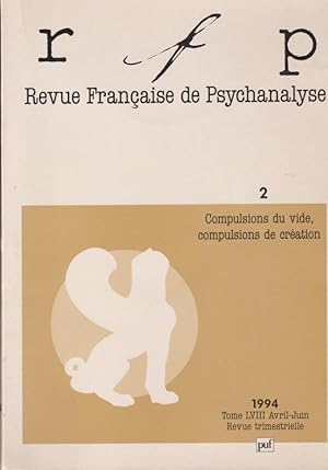 Bild des Verkufers fr Revue Franaise de Psychanalyse - N 2 - Tome LVIII - Compulsions du vide, compulsions de cration. zum Verkauf von PRISCA