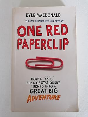 Immagine del venditore per One Red Paperclip: How a Small Piece of Stationery Turned into a Great Big Adventure venduto da Karmakollisions