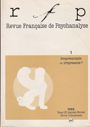 Image du vendeur pour Revue Franaise de Psychanalyse - N 1 - Tome LVI - Irreprsentable ou irreprsent ? mis en vente par PRISCA