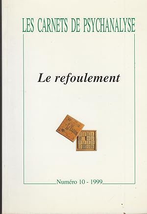 Bild des Verkufers fr Les Carnets de Psychanalyse - Le refoulement - N 10 - 1999. zum Verkauf von PRISCA